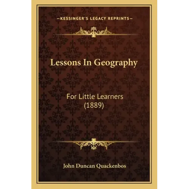 Lessons In Geography: For Little Learners (1889)