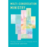 Multi-Congregation Ministry: Theology and Practice in a Changing Church