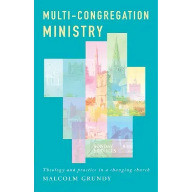 Multi-Congregation Ministry: Theology and Practice in a Changing Church