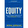 Equity: How to Design Organizations Where Everyone Thrives