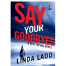 Say Your Goodbyes