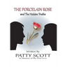 The Porcelain Rose: and The Hidden Truths