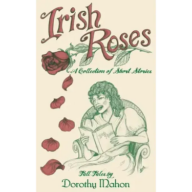 Irish Roses: A Collection of Short Stories