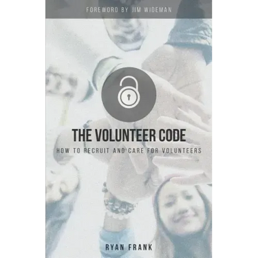 The Volunteer Code: How to Recruit and Care for Volunteers