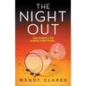 The Night Out: A nail-biting and completely unputdownable psychological thriller