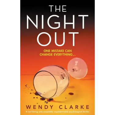 The Night Out: A nail-biting and completely unputdownable psychological thriller