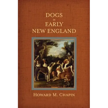 Dogs in Early New England: Colonial Canines