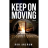 Keep On Moving: My Journey in the Fourth Quarter