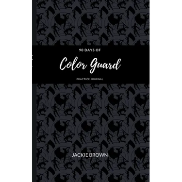 90 Days of Color Guard Practice Journal