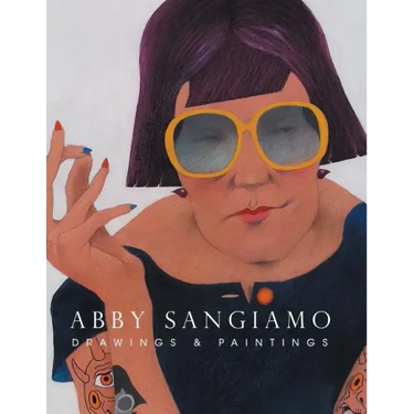Abby Sangiamo: Drawings and Paintings