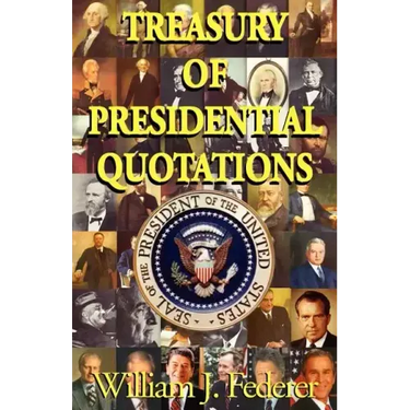 Treasury of Presidential Quotations