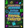 Extreme Improv Ultimate Guide To Creating Virtual Theatre