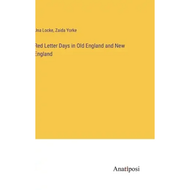 Red Letter Days in Old England and New England