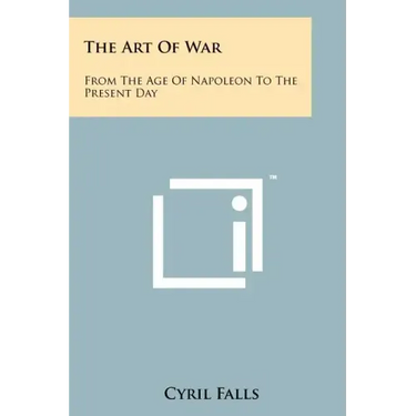 The Art Of War: From The Age Of Napoleon To The Present Day