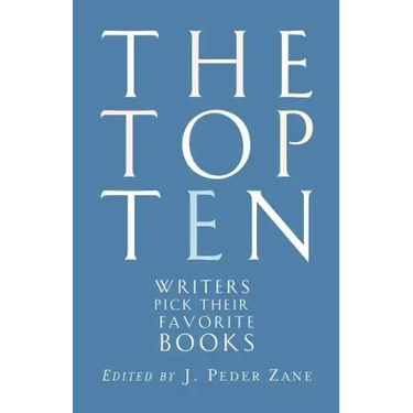 The Top Ten: Writers Pick Their Favorite Books
