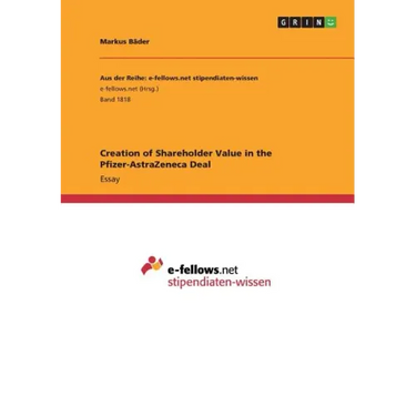 Creation of Shareholder Value in the Pfizer-AstraZeneca Deal