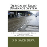 Design of Road Drainage System: A Design Reference Book Createspace, an Amazon Company