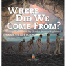 Where Did We Come From? Theory of Evolution by Charles Darwin Explained Grade 6-8 Life Science