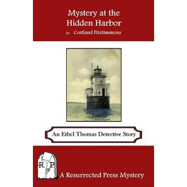 Mystery at the Hidden Harbor: An Ethel Thomas Detective Story