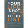 Your Life is Not A To Do List: Tools for a More Joyful Entrepreneurial Journey