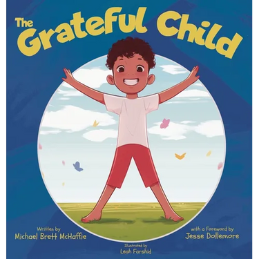 The Grateful Child: A celebration of our shared gifts