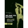 We Owe You Nothing: Punk Planet: The Collected Interviews