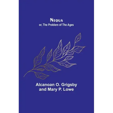 Nequa; or, The Problem of the Ages