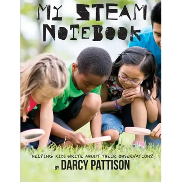 My STEAM Notebook: Helping Kids Write About Their Observations
