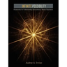 Infinite Possibility: Frameworks for Understanding Extraordinary Human Experience