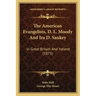 The American Evangelists, D. L. Moody And Ira D. Sankey: In Great Britain And Ireland (1875)