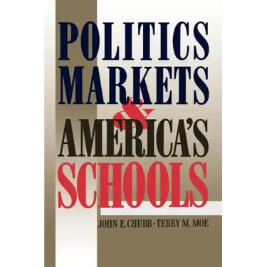 Politics, Markets, and America's Schools