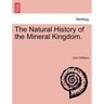 The Natural History of the Mineral Kingdom.