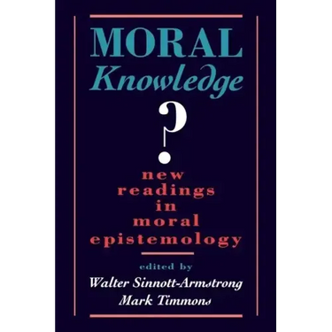 Moral Knowledge: New Readings in Moral Epistemology