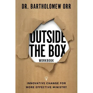 Outside the Box Workbook: Innovative Change for More Effective Ministry