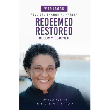 Redeemed Restored Recommissioned My Testimony of Redemption Workbook
