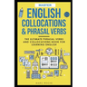 Master English Collocations & Phrasal Verbs: The Ultimate Phrasal Verbs and Collocations Book for Learning English