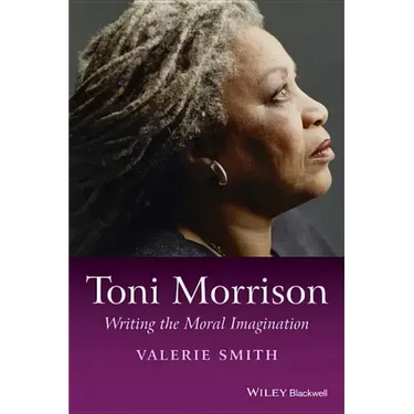 Toni Morrison: Writing the Moral Imagination