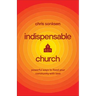Indispensable Church: Powerful Ways to Flood Your Community with Love