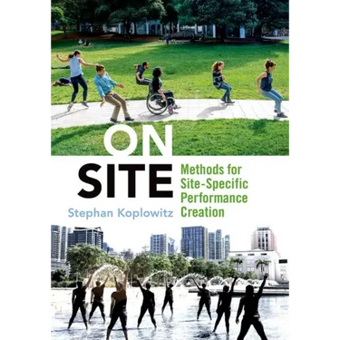 On Site: Methods for Site-Specific Performance Creation