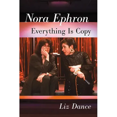 Nora Ephron: Everything Is Copy