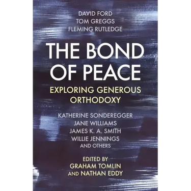 The Bond of Peace: Exploring Generous Orthodoxy