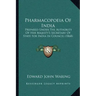 Pharmacopoeia of India: Prepared Under the Authority of Her Majesty's Secretary of State for India in Council (1868)