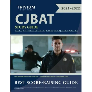 CJBAT Study Guide: Exam Prep Book with Practice Questions for the Florida Criminal Justice Basic Abilities Test