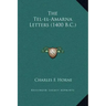 The Tel-El-Amarna Letters (1400 B.C.)