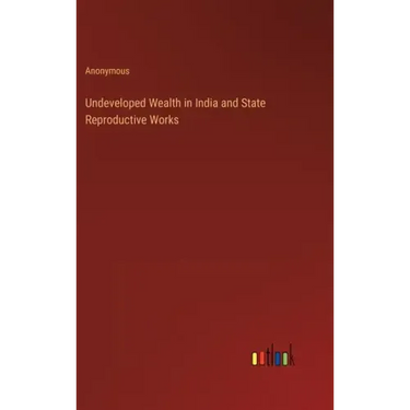 Undeveloped Wealth in India and State Reproductive Works