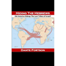 Hiding The Hebrews: Did America Kidnap The Lost Tribes of Israel?