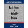 Last Words of Notable People: Final Words of More than 3500 Noteworthy People Throughout History