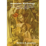 Armenian Mythology: Stories of Armenian Gods and Goddesses, Heroes and Heroines, Hells & Heavens, Folklore & Fairy Tales