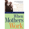 When Mothers Work PB