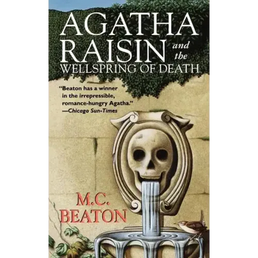 Agatha Raisin and the Wellspring of Death: An Agatha Raisin Mystery